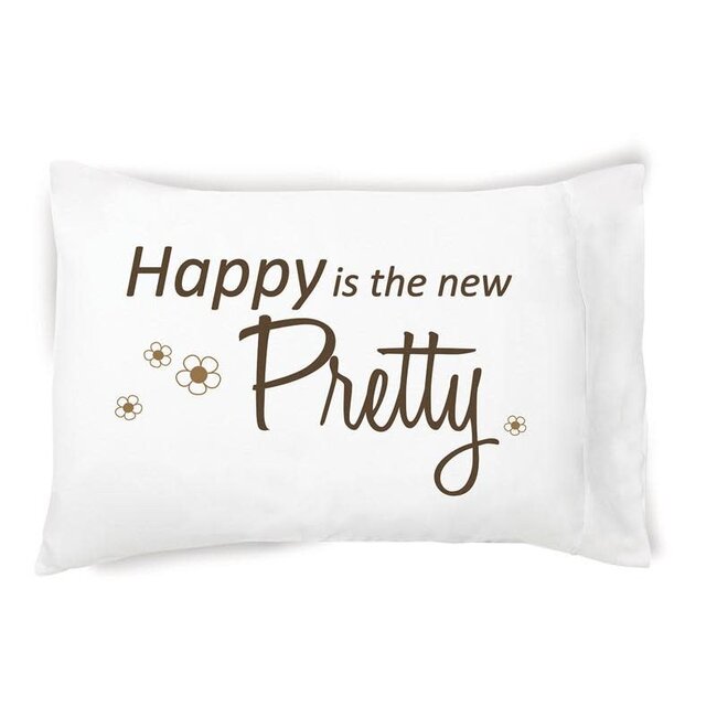 Pillowcase, Happy is New Pretty