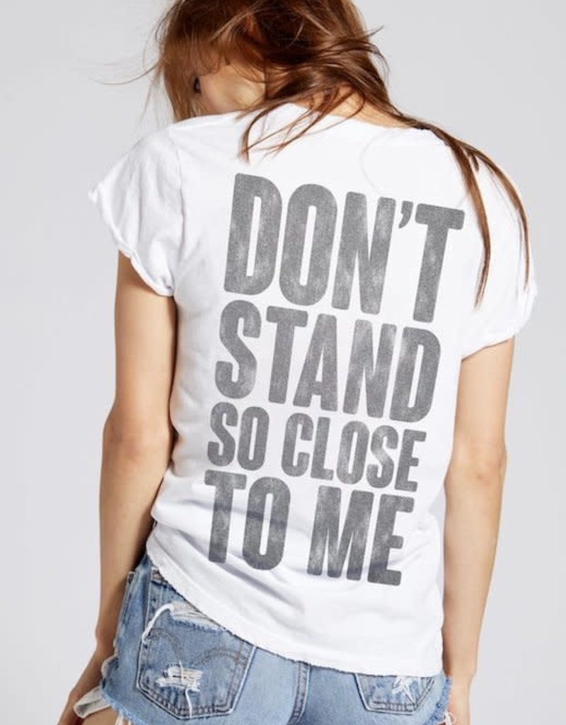 Don't Stand So Close Tee