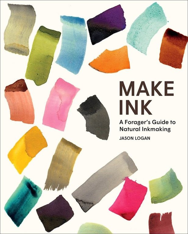 Make Ink - A Foragers Guide to Natural Inkmaking. By Jason Logan