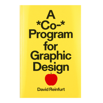 A *Co-* Program for Graphic Design by David Reinfurt