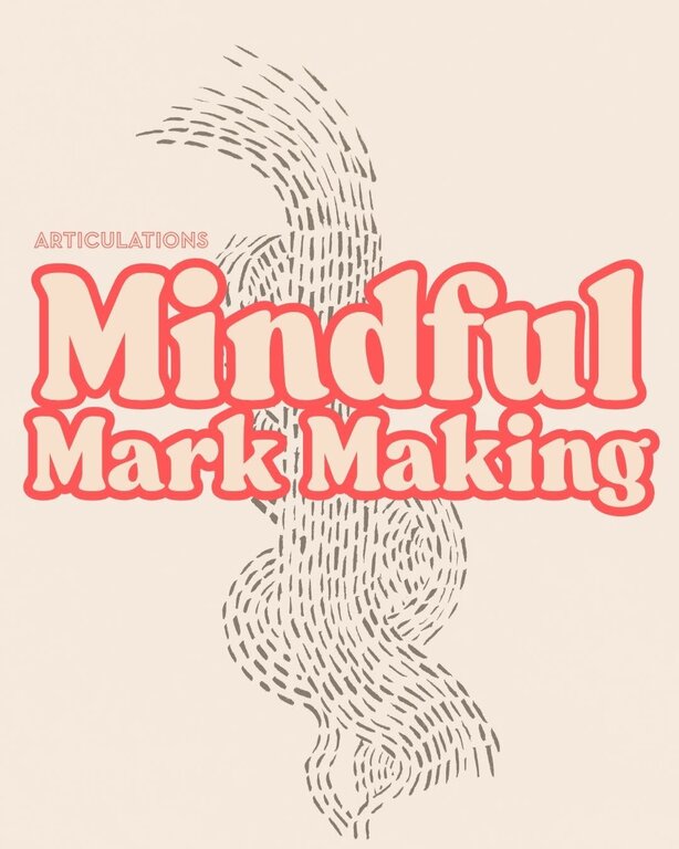 ARTiculations SBC Mindful Mark Making | Thursday, March 5, 6:30-8:30 PM