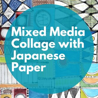 Mixed Media Collage with Japanese Paper | July 11, 10-4pm