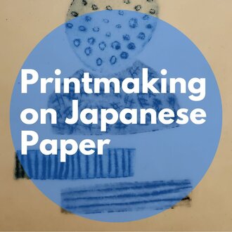 Printmaking on Japanese Paper | Oct 25, 10-4