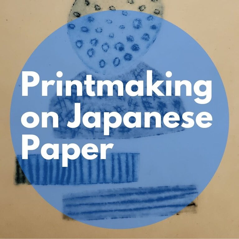Printmaking on Japanese Paper | Oct 25, 10-4