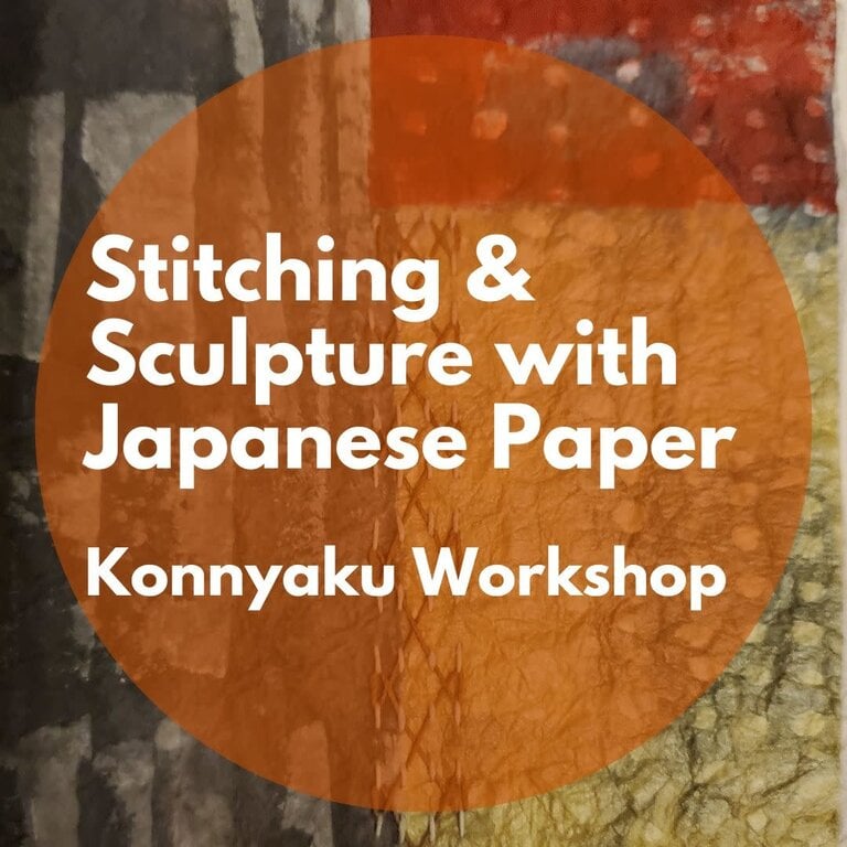 Stitching &  Sculpture with Japanese Paper  (Konnyaku Workshop), June 6 10-4