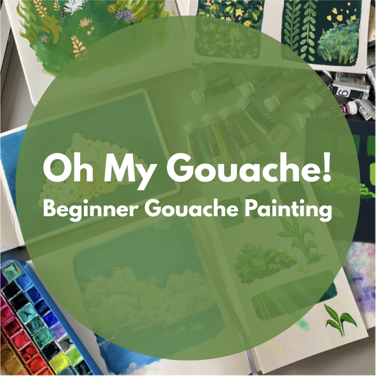 Oh My Gouache! Beginner Gouache Painting (2 day intensive) - July 4 & 5 (10am-4pm)