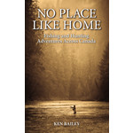 No Place Like Home: Fishing and Hunting Adventures Across Canada
