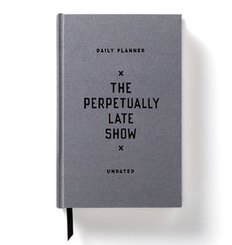 The Perpetually Late Show-Daily Planner