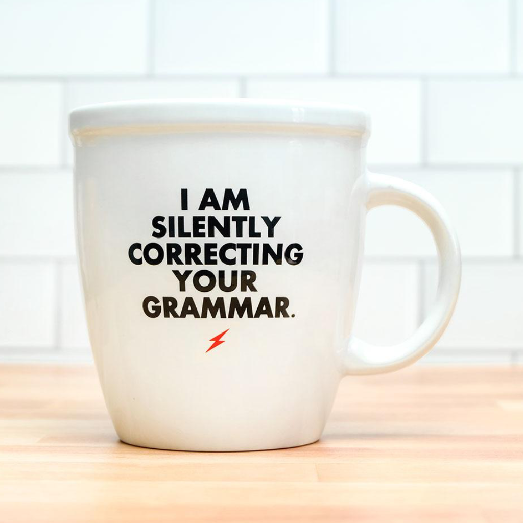 SILENTLY CORRECTING YOUR GRAMMAR Mug