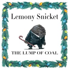 Lemony Snicket The Lump Of Coal Book