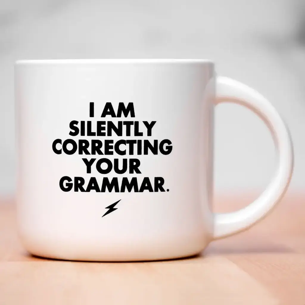 SILENTLY CORRECTING YOUR GRAMMAR Mug