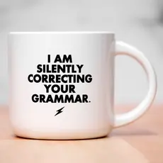 SILENTLY CORRECTING YOUR GRAMMAR Mug