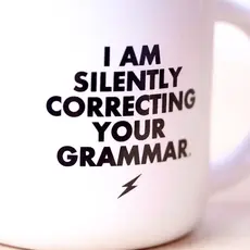 SILENTLY CORRECTING YOUR GRAMMAR Mug