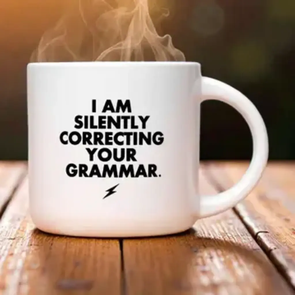 SILENTLY CORRECTING YOUR GRAMMAR Mug