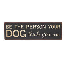 Ganz Plaque - Be the person your dog thinks you are   ER31934