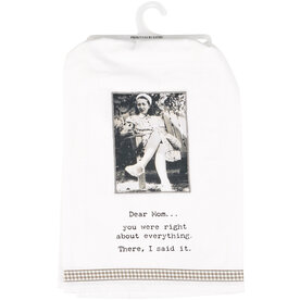 Primitives by Kathy Kitchen Towel- Dear Mom You Were Right   73522