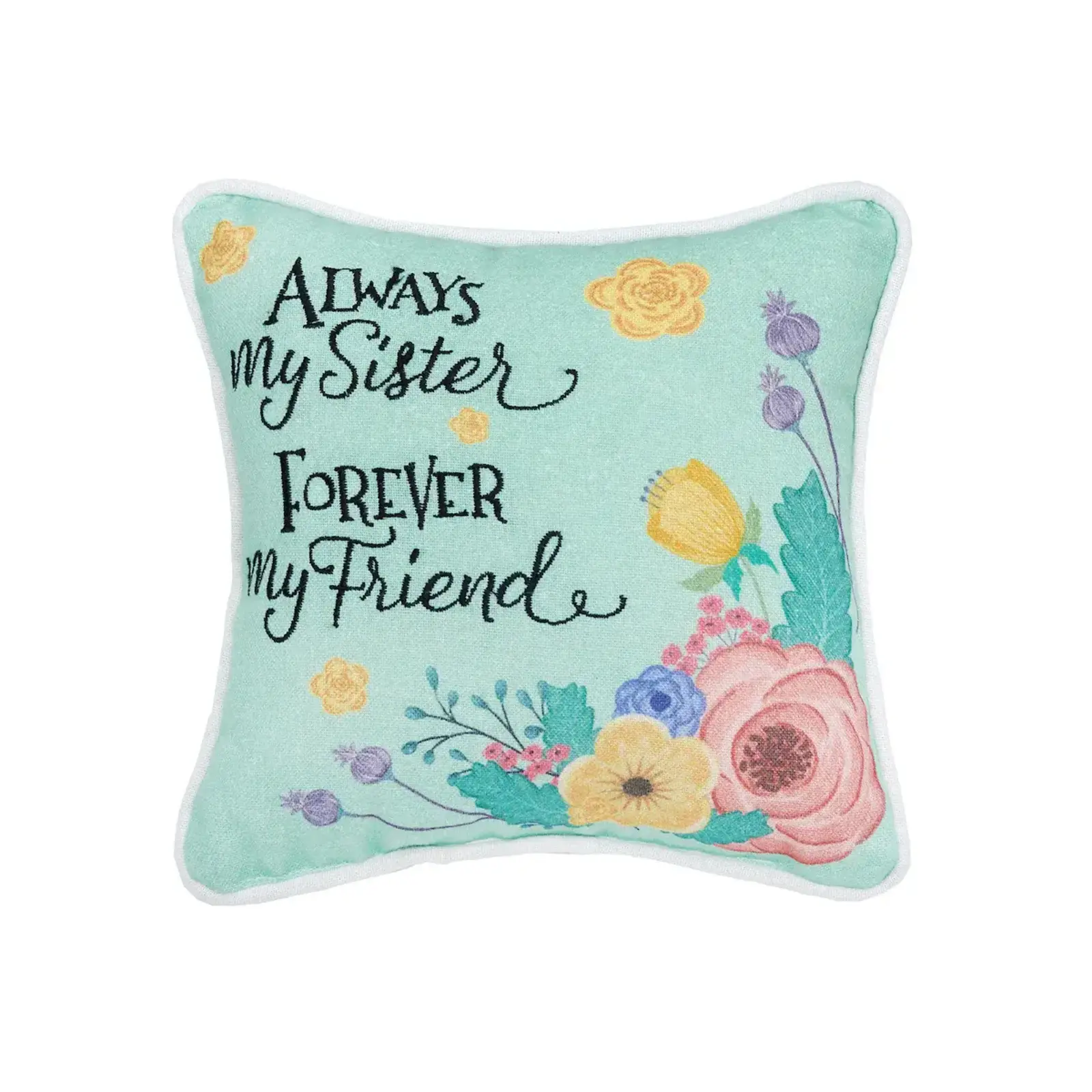 C & F Enterprise Always My Sister Mini Pillow C86054042 loading=