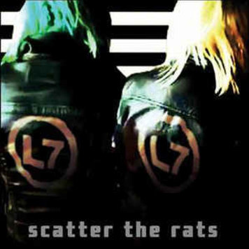 L7 - Scatter The Rats LP