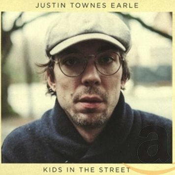 New West Earle, Justin Townes - Kids In The Street LP