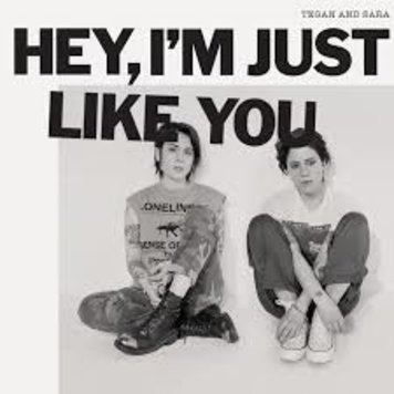 Warner Records Tegan and Sara - Hey, I'm Just Like You LP