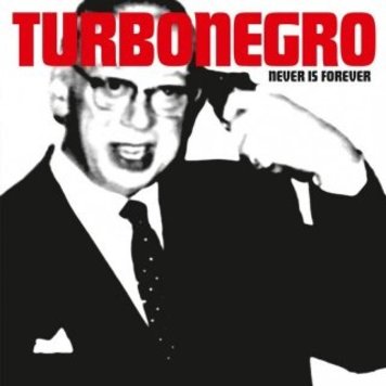INDIE RECORDINGS Turbonegro - Never is Forever LP (Black)
