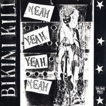 Bikini Kill Records Bikini Kill - Yeah Yeah Yeah Yeah EP + 7 Unreleased Songs LP