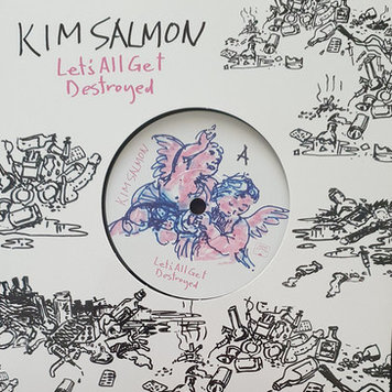 Kim Salmon - Let's all get destroyed 7" (RSD 2020)