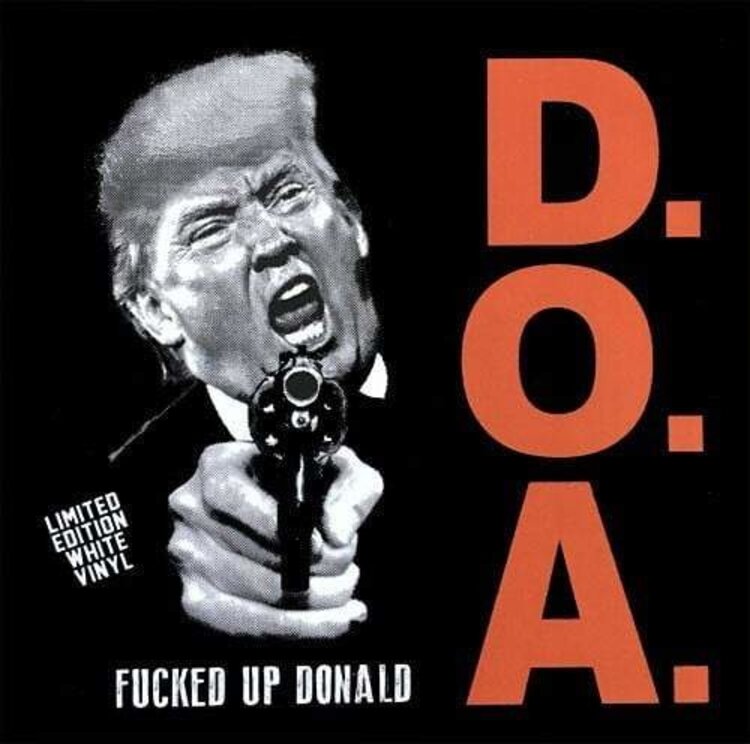 DOA - Fucked Up Donald (White Vinyl) 7''