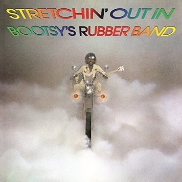 Bootsy's Rubber Band - Stretchin' Out In LP