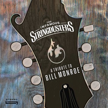 The Infamous Stringdusters - A Tribute To Bill Monroe LP