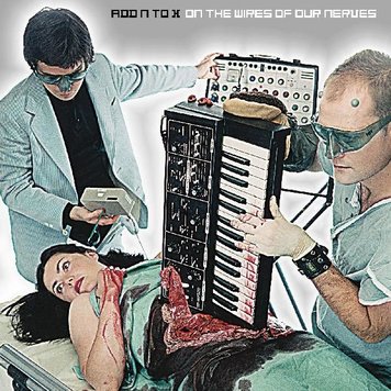Add N To X - On The Wires Of Our Nerves LP (RSD 2021)