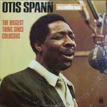 Spann, Otis (with Fleetwood Mac) - Biggest Thing Since Colossus LP