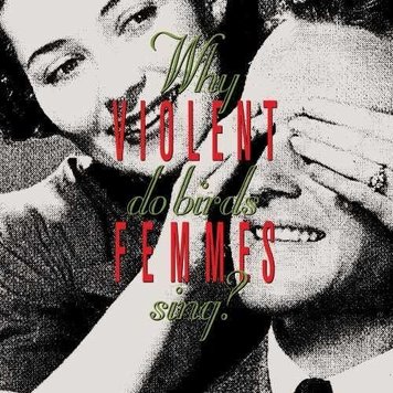 Craft Recordings Violent Femmes - Why Do Birds Sing? LP