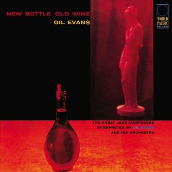 Evans, Gil - New Bottle Old Wine LP (180g audiophile pressing)