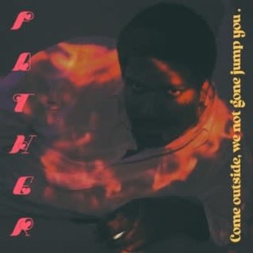 Father - Come Outside, We Not Gone Jump You LP