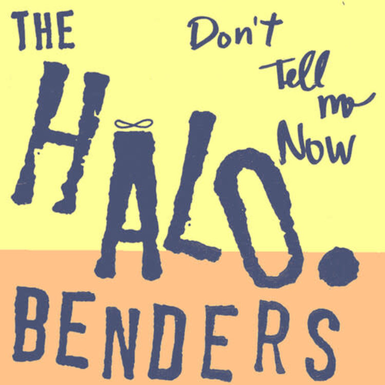 Halo-Benders, The - Don't Tell me Now LP