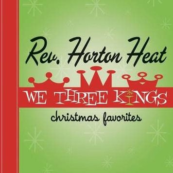 Rev. Horton Heat - We Three Kings LP (RSD)