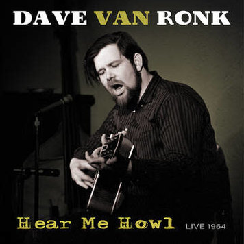 Ronk, Dave Ron - Hear Me Howl - Live 1964 LP (RSD)