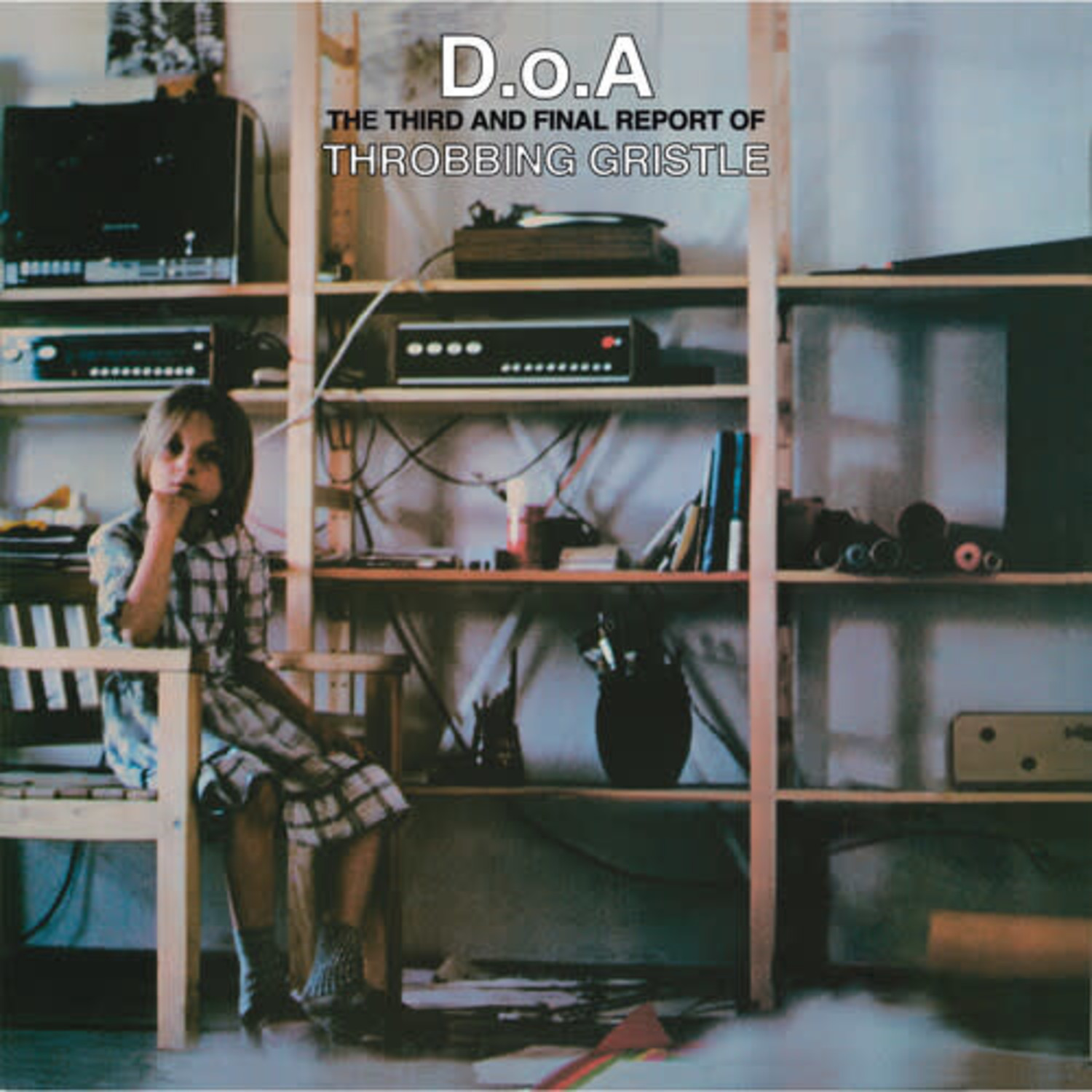 Throbbing Gristle．ラストアルバム．オリジナル盤！ Throbbing Gristle - D.o.a.: The Third & Final Report Of Throbbing