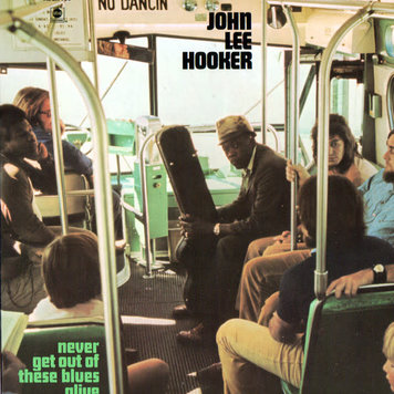 Music On Vinyl Hooker, John Lee - Never Get Out of These Blues Alive LP