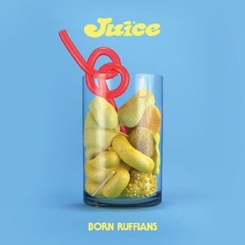 Wavy Haze Born Ruffians - Juice  LP (import canada)