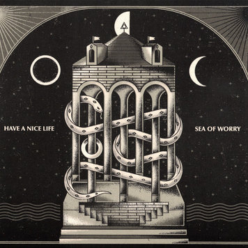 Have a Nice Life - Sea of Worry LP