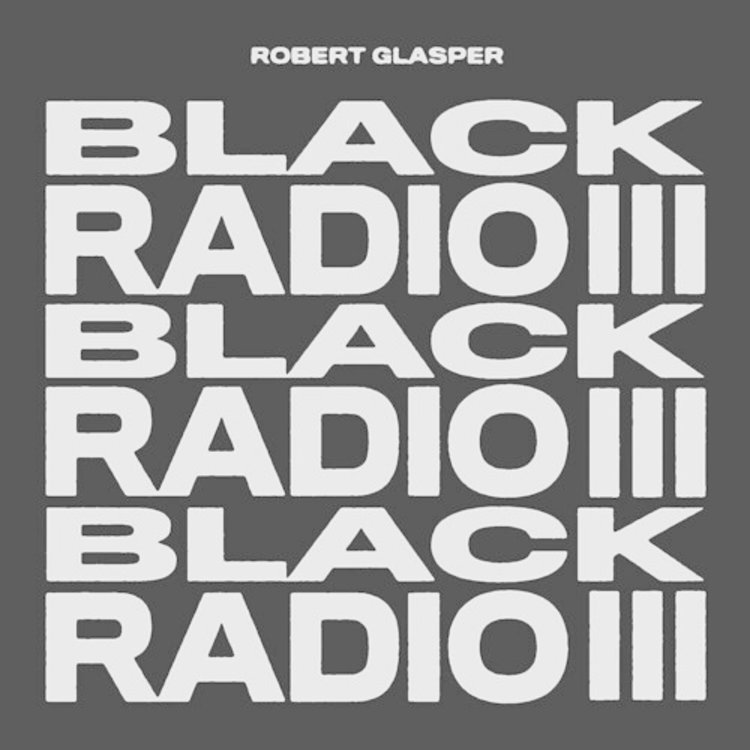 Loma Vista Glasper, Robert  - Black Radio III 2LP