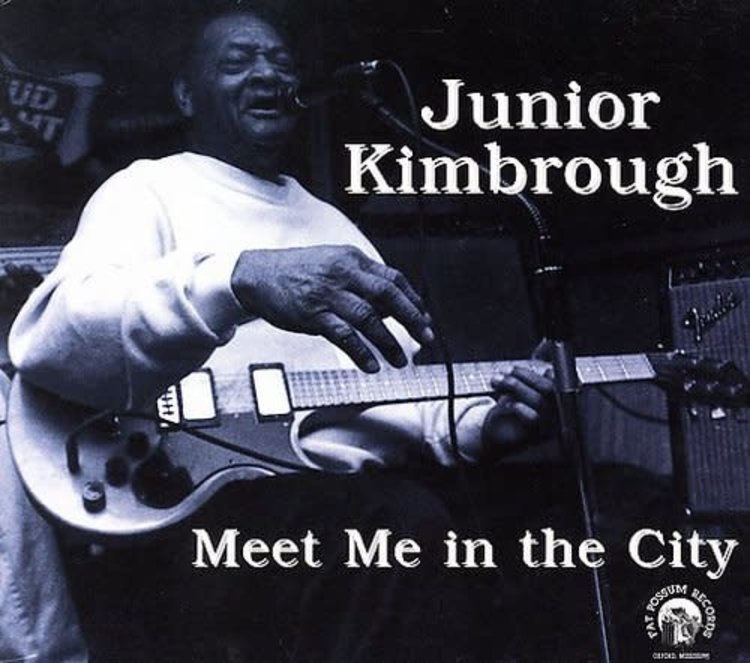 Fat Possum Kimbrough, Junior - Meet Me in the City LP