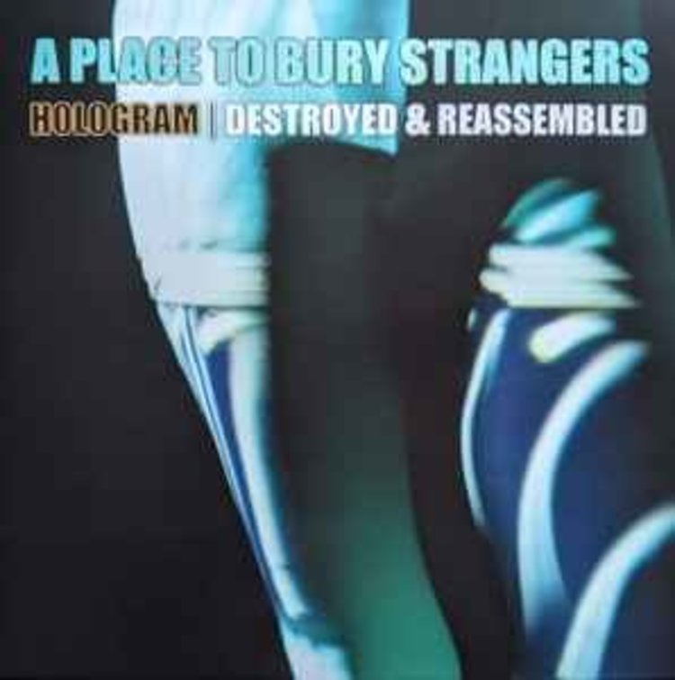 A Place to Bury Strangers - Hologram: Destroyed and Reassembled LP (RSD)