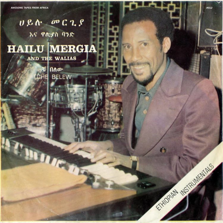 Awesome Tapes from Africa Mergia, Hailu & The Walias - Tche Belew LP