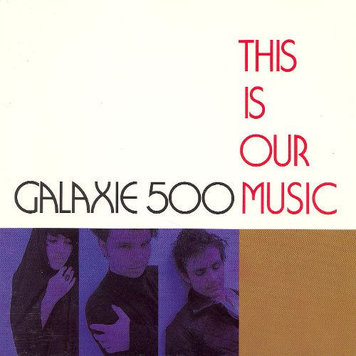 Galaxie 500 - This is Our Music LP