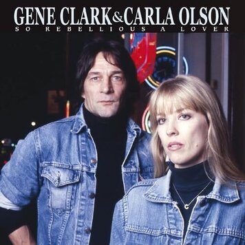 Clark, Gene & Carla Olson - So Rebellious A Lover LP (180g Blue Vinyl w/Bonus 7")