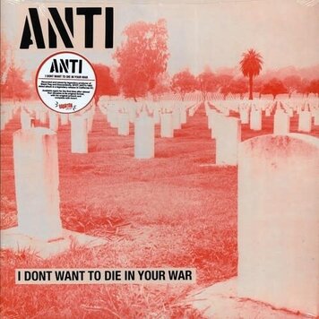Anti - I Don't Want to Die in Your War LP (1982 Debut)