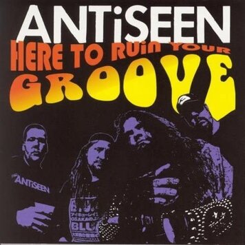 Antiseen - Here to Ruin Your Groove (deluxe reissue) 2LP